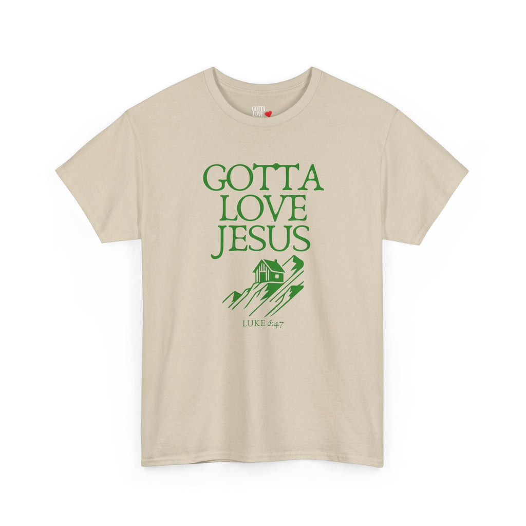 Gotta Love Jesus "House on the Hill" Tee