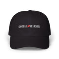 "Gotta Love Jesus" Classic Dad Cap