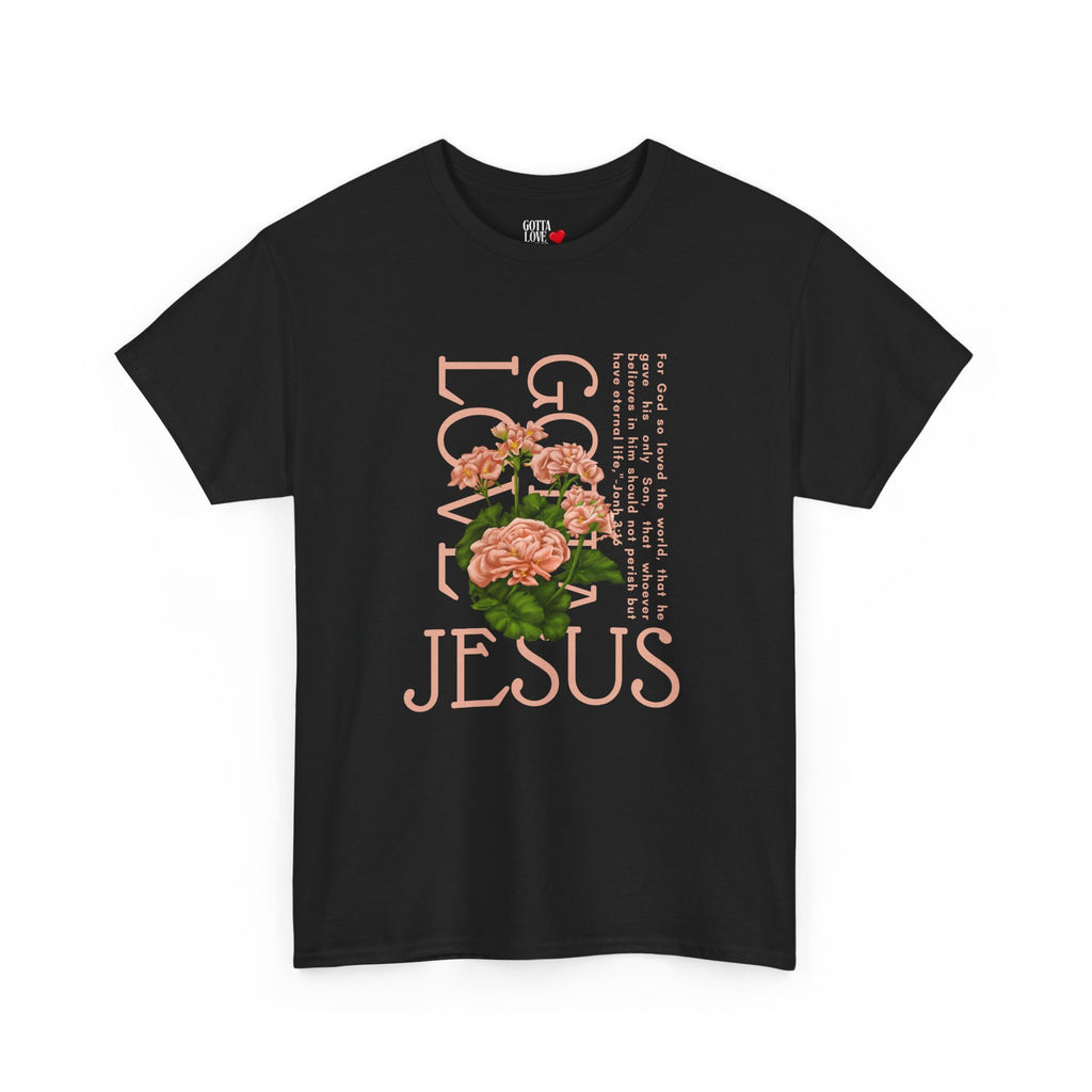 Gotta Love Jesus – John 3:16 (Black T-shirt)