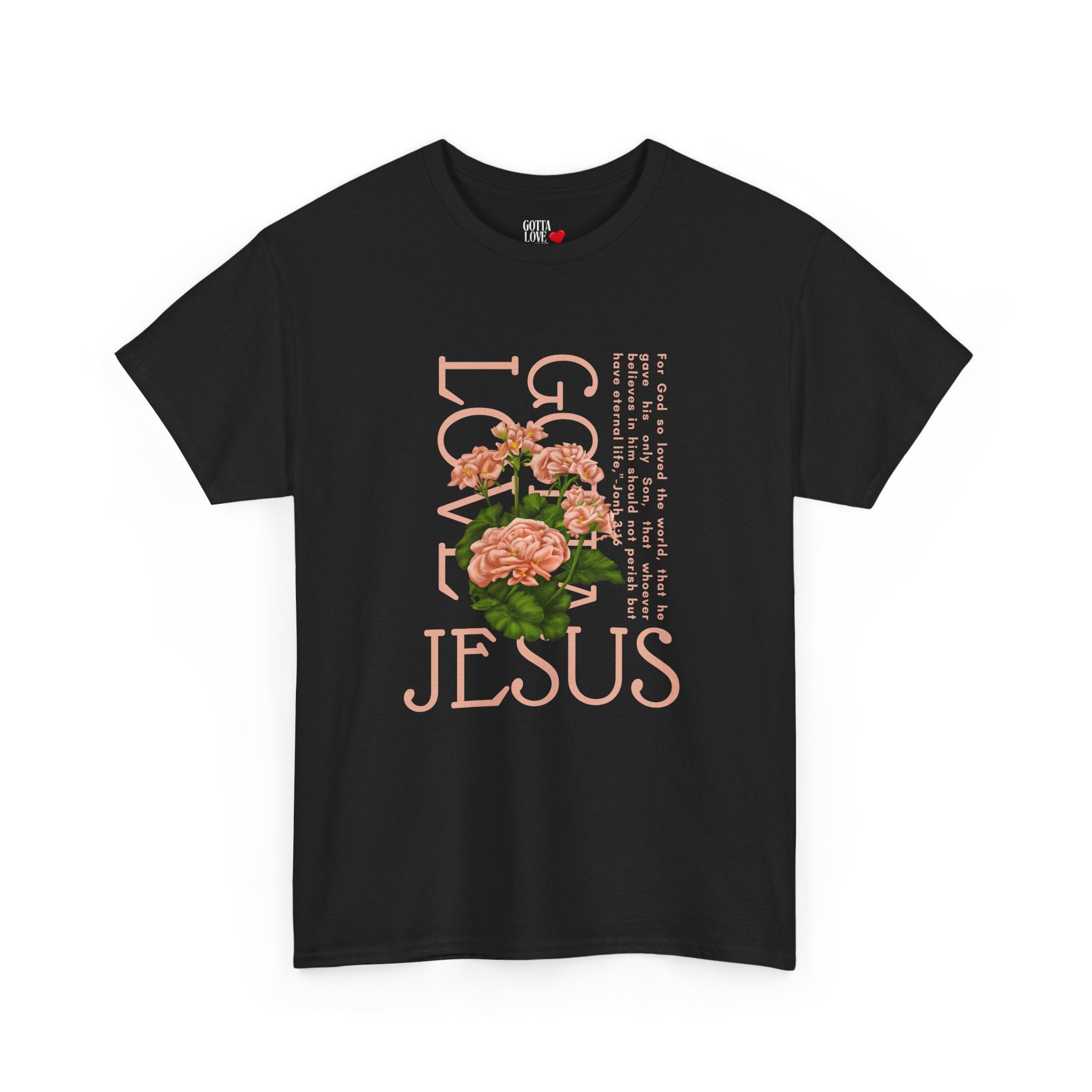 Gotta Love Jesus – John 3:16 (Black T-shirt)