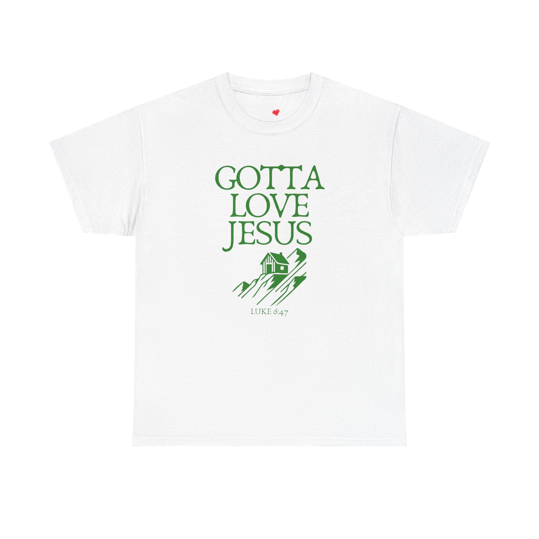 Gotta Love Jesus "House on the Hill" Tee