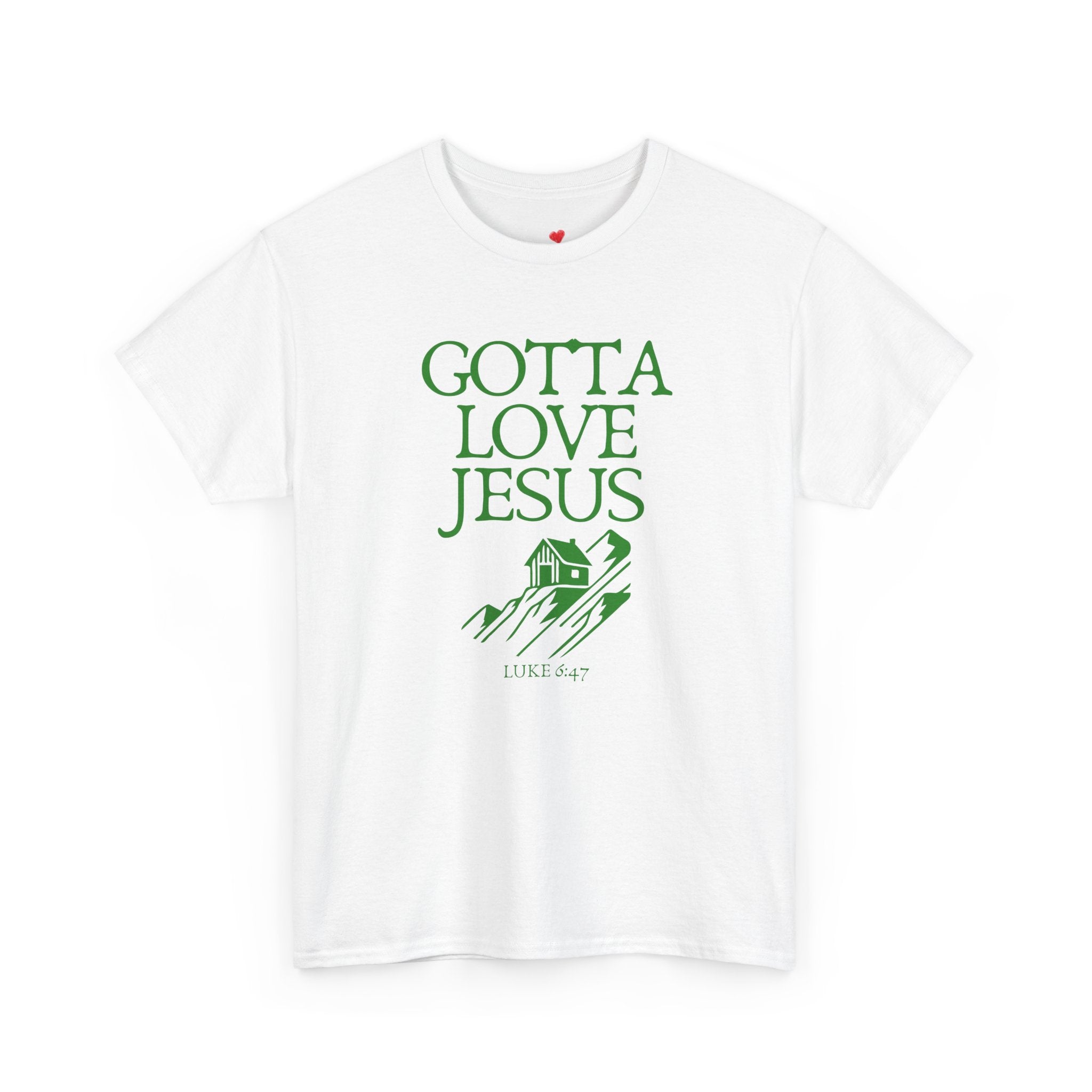 Gotta Love Jesus "House on the Hill" Tee