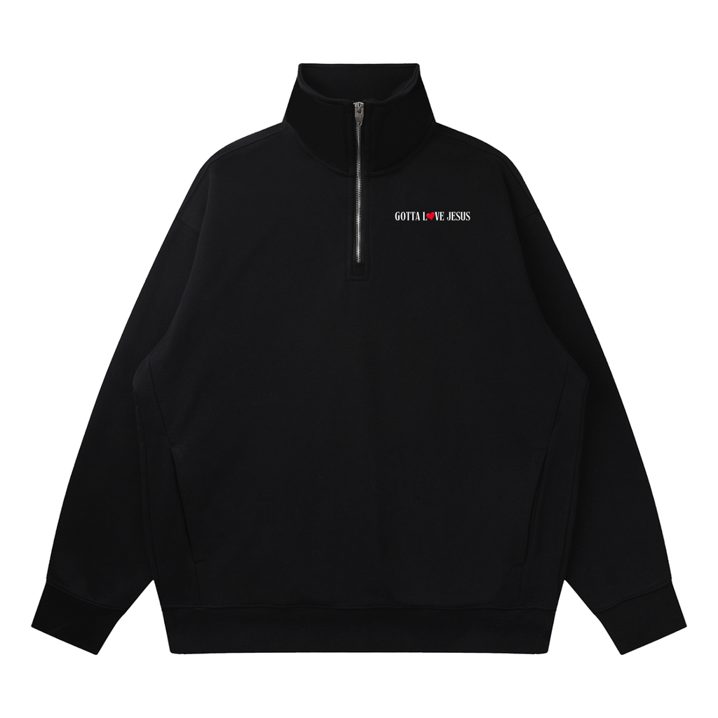 The "Gotta Love Jesus" Quarter-Zip Sweatshirt